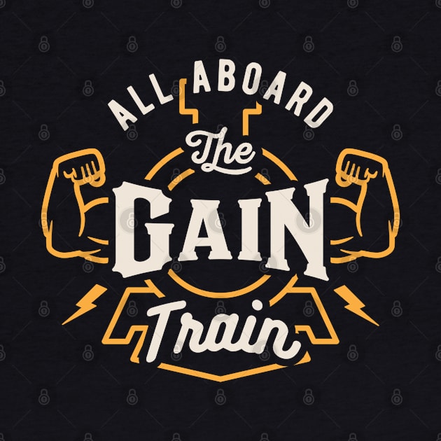 All Aboard The Gain Train by brogressproject